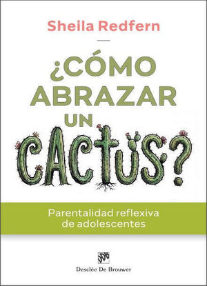 ¿CÓMO ABRAZAR UN CACTUS? PARENTALIDAD REFLEXIVA DE ADOLESCENTES