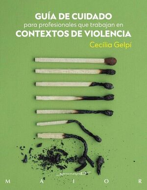 GUÍA DE CUIDADO PARA PROFESIONALES QUE TRABAJAN EN CONTEXTOS DE VIOLENCIA
