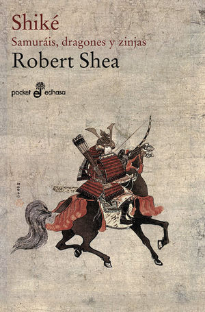 SHIKÉ. SAMURAIS, DRAGONES Y ZINJAS (BOLSILLO)