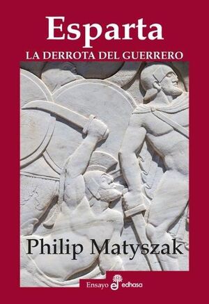 ESPARTA. LA DERROTA DEL GUERRERO