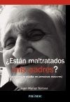 ¿ESTÁN MALTRATADOS MIS PADRES?