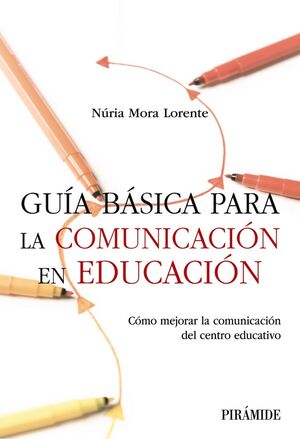 GUÍA BÁSICA PARA LA COMUNICACIÓN EN EDUCACIÓN