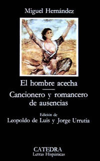 EL HOMBRE ACECHA; CANCIONERO Y ROMANCERO DE AUSENCIAS
