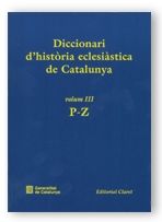 DICCIONARI D'HISTÒRIA ECLESIÀSTICA DE CATALUNYA. VOL. 3. P-Z