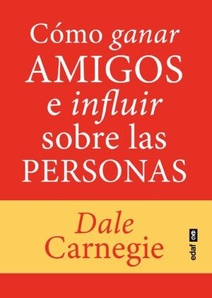 COMO GANAR AMIGOS E INFLUIR SOBRE LAS PERSONAS