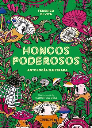 HONGOS PODEROSOS. ANTOLOGIA ILUSTRADA