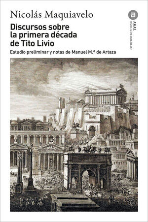 DISCURSO SOBRE LA PRIMERA DÉCADA DE TITO LIVIO - NUEVA EDICIÓN