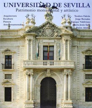 UNIVERSIDAD DE SEVILLA: PATRIMONIO MONUMENTAL Y ARTÍSTICO(ARQUITECTURA, ESCULTUR