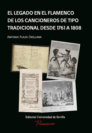 EL LEGADO EN EL FLAMENCO DE LOS CANCIONEROS DE TIPO TRADICIONAL DESDE 1761 A 180