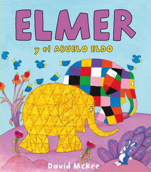 ELMER Y EL ABUELO ELDO (ELMER. PRIMERAS LECTURAS 3)