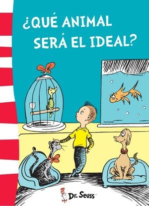 ¿QUÉ ANIMAL SERÁ EL IDEAL? (DR. SEUSS 6)