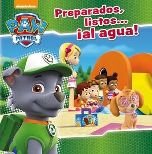 PREPARADOS, LISTOS... ¡AL AGUA! (PAW PATROL - PATRULLA CANINA. PRIMERAS LECTURAS)