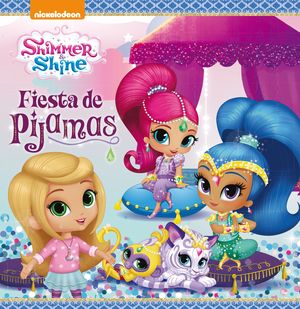 FIESTA DE PIJAMAS (SHIMMER & SHINE. PRIMERAS LECTURAS)