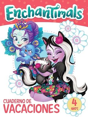 ENCHANTIMALS. CUADERNO DE VACACIONES - 4 AÑOS (CUADERNOS DE VACACIONES DE ENCHAN