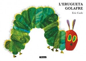 L'ERUGUETA GOLAFRE (COL·LECCIÓ ERIC CARLE)