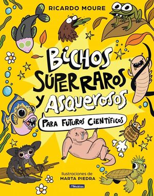 BICHOS SUPERRAROS Y ASQUEROSOS