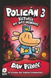 POLICAN 3: HISTRORIA DE DOS MININOS
