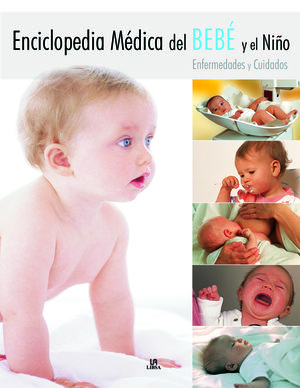 ENCICLOPEDIA MÉDICA DEL BEBÉ Y EL NIÑO