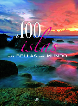 LAS 100 ISLAS MÁS BELLAS DEL MUNDO