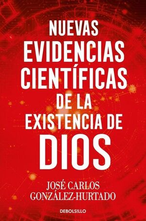 NUEVAS EVIDENCIAS CIENTÍFICAS DE LA EXISTENCIA DE DIOS