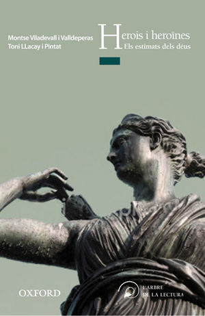 HEROIS I HEROÏNES. ELS ESTIMATS DELS DÉUS