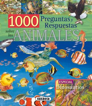 1000 PREGUNTAS Y RESPUESTAS SOBRE LOS ANIMALES
