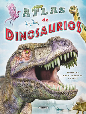 ATLAS DE DINOSAURIOS, ANIMALES PREHISTÓRICOS Y OTROS