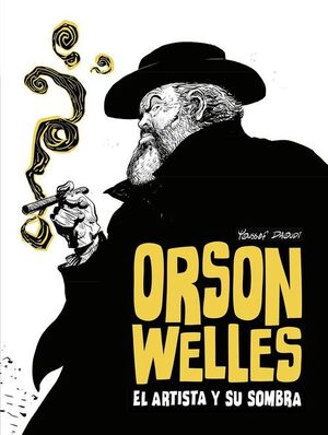ORSON WELLES. EL ARTISTA Y SU SOMBRA