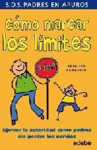 CÓMO MARCAR LOS LÍMITES (EJERCER LA AUTORIDAD COMO PADRES)