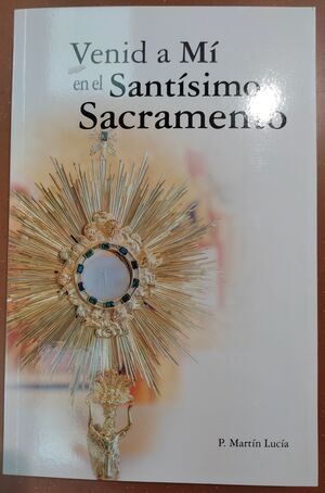 VENID A MÍ EN EL SANTÍSIMO SACRAMENTO