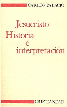 JESUCRISTO HISTORIA E INTERPRETACION