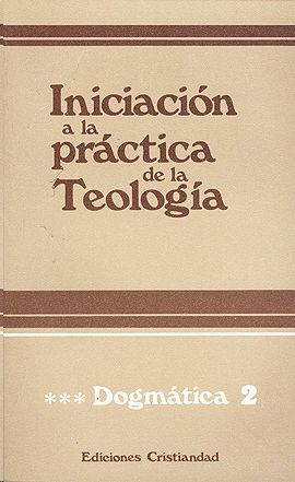 INICIACIÓN A LA PRÁCTICA DE LA TEOLOGÍA. TOMO III