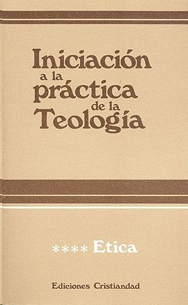 INICIACIÓN A LA PRÁCTICA DE LA TEOLOGÍA. TOMO IV