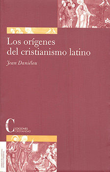 LOS ORIGENES DEL CRISTIANISMO LATINO