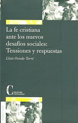 FE CRISTIANA ANTE LOS NUEVOS DESAFIOS SOCIALES: TENSIONES Y RESPUESTAS