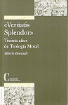 VERITATIS SPLENDOR (TREINTA AÑOS DE T.)