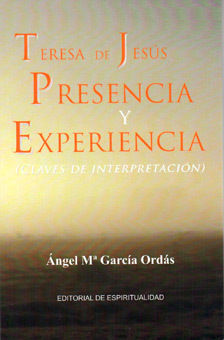 TERESA DE JESUS PRESENCIA Y EXPERIENCIA