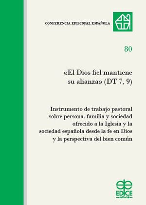 EL DIOS FIEL MANTIENE SU ALIANZA» (DT 7, 9). INSTRUMENTO DE TRABAJO  PASTORAL SOBRE PERSONA, FAMILIA Y SOCIEDAD.... CONFERENCIA EPISCOPAL  ESPAÑOLA. Libro en papel. 9788471419965 Librería online San Pablo