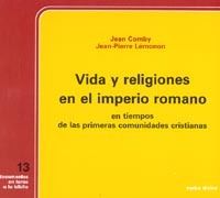 VIDA Y RELIGIONES EN EL IMPERIO ROMANO EN TIEMPOS DE LAS PRIMERAS COMUNIDADES CRISTIANAS