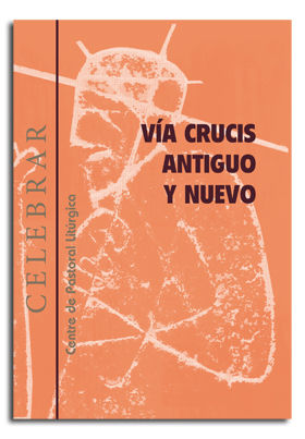 VÍA CRUCIS ANTIGUO Y NUEVO