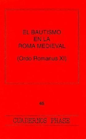 BAUTISMO EN LA ROMA MEDIEVAL (ORDO ROMANUS XI),EL
