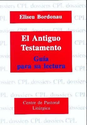 ANTIGUO TESTAMENTO, GUÍA PARA SU LECTURA, EL