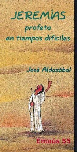 JEREMÍAS, PROFETA EN TIEMPOS DIFÍCILES