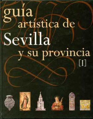 GUÍA ARTÍSTICA DE SEVILLA Y SU PROVINCIA
