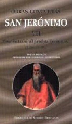 OBRAS COMPLETAS DE SAN JERÓNIMO. VII: COMENTARIO AL PROFETA JEREMÍAS (LIBROS I-VI)