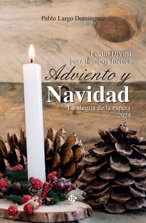 LECTIO DIVINA PARA TIEMPOS FUERTES. ADVIENTO Y NAVIDAD 2024