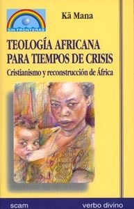 TEOLOGÍA AFRICANA PARA TIEMPOS DE CRISIS