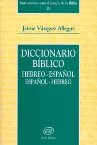 DICCIONARIO BÍBLICO HEBREO-ESPAÑOL / ESPAÑOL-HEBREO