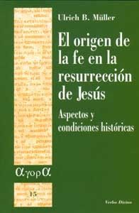 EL ORIGEN DE LA FE EN LA RESURRECCIÓN DE JESÚS