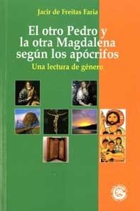 EL OTRO PEDRO Y LA OTRA MAGDALENA SEGÚN LOS APÓCRIFOS